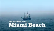 The Man Who Built Miami Beach