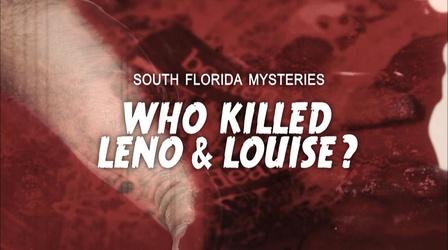 Video thumbnail: WLRN History Who Killed Leno & Louise?