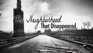 The Neighborhood That Disappeared | Preview