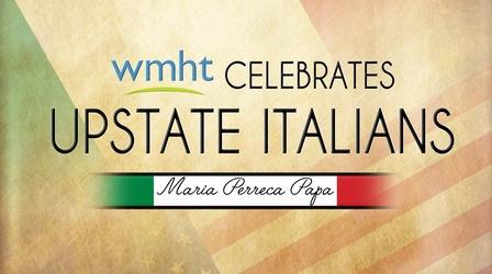 Video thumbnail: WMHT Specials Maria Perreca Papa | Upstate Italians