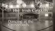 The Irish Catskills: Dancing at the Crossroads | Trailer
