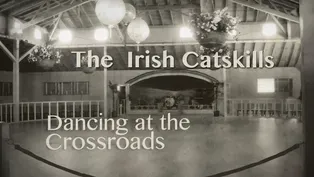 The Irish Catskills: Dancing at the Crossroads