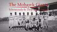 The Mohawk Giants: Schenectady & the Negro Leagues