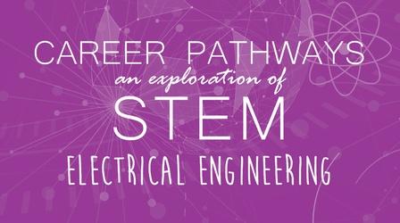 Video thumbnail: WMHT Specials Electrical Engineering | Career Pathways: STEM