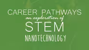 Nanotechnology | Career Pathways: An Exploration of STEM