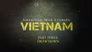 American War Stories: Vietnam - Part 3