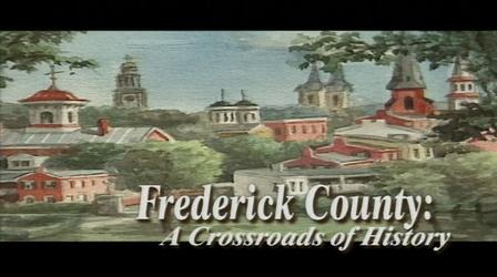 Video thumbnail: MPT Classics Frederick County: A Crossroads of History