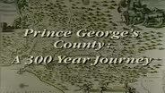 Prince George's County: A 300 Year Journey