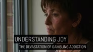Understanding Joy: The Devastation of Gambling Addiction