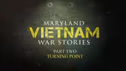 Maryland Vietnam War Stories - Part 2