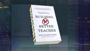 Chalkbeat's Elizabeth Green on Building a Better Teacher