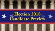Election 2016 Candidate Preview