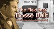 The Field That Bosse Built