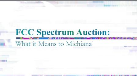 Video thumbnail: WNIT Specials FCC Spectrum Auction: What it Means to Michiana