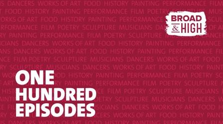 Video thumbnail: Broad and High Broad & High's 100th Episode Preview