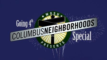 Video thumbnail: Columbus Neighborhoods Going 4th: A Columbus Neighborhoods Special Preview