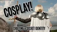 Cosplay! Crafting a Secret Identity