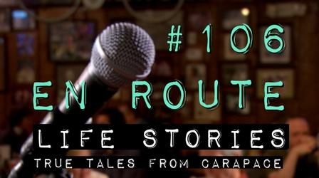 Video thumbnail: Life Stories: True Tales from Carapace Episode 106: "En Route"