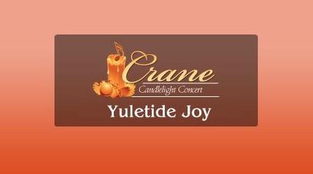 Video thumbnail: Crane School of Music at the State University of New York at Potsdam: Candlelight Concert Yuletide Joy