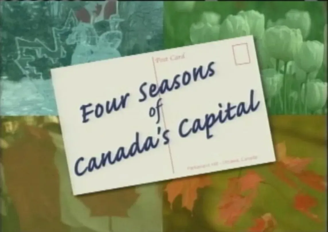Four Season's of Canada's Capital