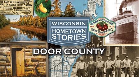 Video thumbnail: Wisconsin Hometown Stories Wisconsin Hometown Stories: Door County