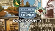 Wisconsin Hometown Stories: Door County