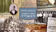 Wisconsin Hometown Stories: Wausau