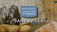 Wisconsin Hometown Stories: Janesville