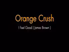 Orange Crush Covers "I Feel Good" by James Brown