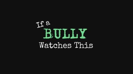 Video thumbnail: PBS Wisconsin Documentaries If A Bully Watches This
