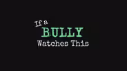 If A Bully Watches This