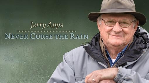 PBS Wisconsin Documentaries : Jerry Apps: Never Curse the Rain