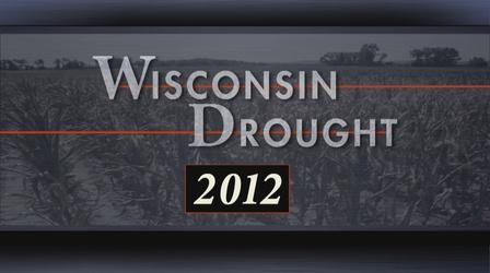 Video thumbnail: PBS Wisconsin Documentaries Wisconsin Drought 2012
