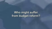 Who Might Suffer From Budget Reform?