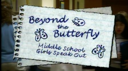 Video thumbnail: PBS Wisconsin Originals Beyond the Butterfly: Middle school girls speak out