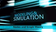 Modeling & Simulation: Nodes and Graph Theory