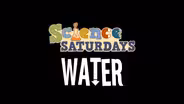 Science Saturdays - Water