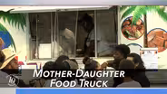 Mother-Daughter Food Truck