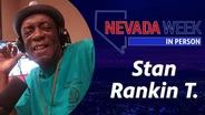 Nevada Week In Person | 	Stan Rankin T