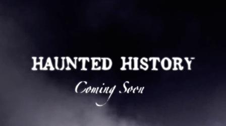 Video thumbnail: Haunted History Preview: Haunted History