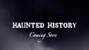 Preview: Haunted History
