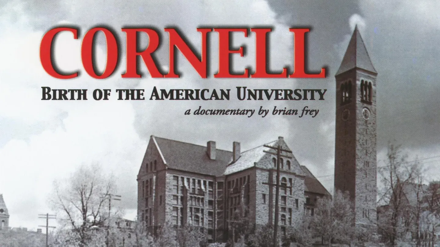 Cornell: Birth of the American University 