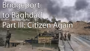 Bridgeport to Baghdad: Part III, Citizen Again
