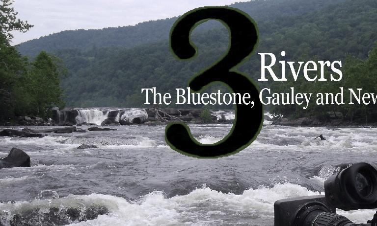 3 Rivers:The Bluestone, Gauley and New