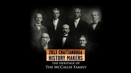 Video thumbnail: Special Presentations History Makers 2013: The Heritage of the McCallie Family