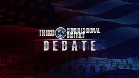 Video thumbnail: Special Presentations Tennessee 3rd Congressional District General Election Debate
