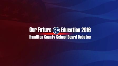 Video thumbnail: Special Presentations Education 2016: Hamilton County School Board Debates