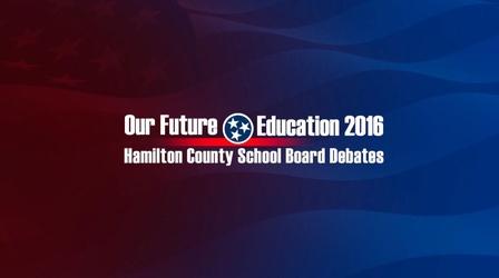 Video thumbnail: Special Presentations Education 2016: Hamilton County School Board Debates