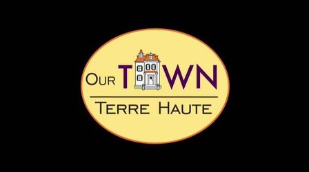 Video thumbnail: WTIU Documentaries Our Town: Terre Haute