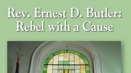 Video thumbnail: WTIU Documentaries Reverend Ernest D. Butler: Rebel with a Cause